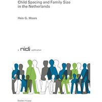 Child Spacing and Family Size in the Netherlands [Paperback]