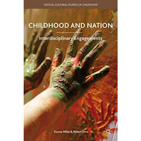 Childhood and Nation: Interdisciplinary Engagements [Hardcover]