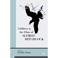 Children in the Films of Alfred Hitchcock [Hardcover]