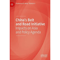 Chinas Belt and Road Initiative: Impacts on Asia and Policy Agenda [Paperback]