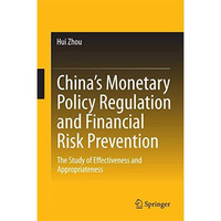 Chinas Monetary Policy Regulation and Financial Risk Prevention: The Study of E [Hardcover]