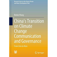 Chinas Transition on Climate Change Communication and Governance: From Zero to  [Hardcover]