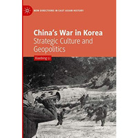 Chinas War in Korea: Strategic Culture and Geopolitics [Hardcover]