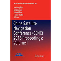 China Satellite Navigation Conference (CSNC) 2016 Proceedings: Volume I [Paperback]