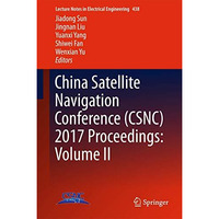 China Satellite Navigation Conference (CSNC) 2017 Proceedings: Volume II [Hardcover]