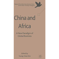 China and Africa: A New Paradigm of Global Business [Hardcover]