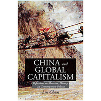 China and Global Capitalism: Reflections on Marxism, History, and Contemporary P [Hardcover]