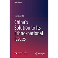 China's Solution to Its Ethno-national Issues [Hardcover]