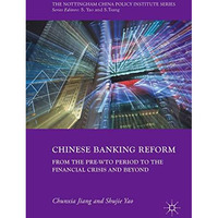 Chinese Banking Reform: From the Pre-WTO Period to the Financial Crisis and Beyo [Hardcover]