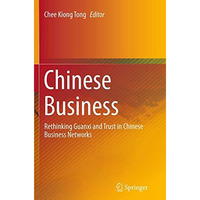 Chinese Business: Rethinking Guanxi and Trust in Chinese Business Networks [Paperback]