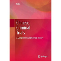 Chinese Criminal Trials: A Comprehensive Empirical Inquiry [Hardcover]