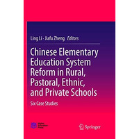 Chinese Elementary Education System Reform in Rural, Pastoral, Ethnic, and Priva [Paperback]