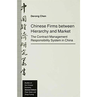 Chinese Firms Between Hierarchy and Market: The Contract Management Responsibili [Hardcover]