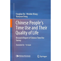 Chinese Peoples Time Use and Their Quality of Life: Research Report of Chinese  [Hardcover]