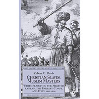 Christian Slaves, Muslim Masters: White Slavery in the Mediterranean, The Barbar [Hardcover]