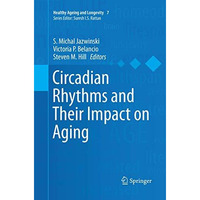 Circadian Rhythms and Their Impact on Aging [Paperback]