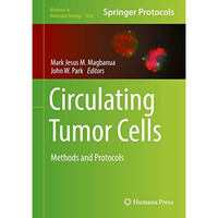 Circulating Tumor Cells: Methods and Protocols [Hardcover]