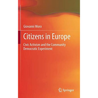 Citizens in Europe: Civic Activism and the Community Democratic Experiment [Paperback]