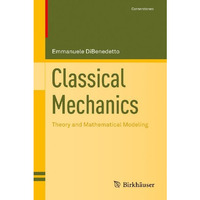 Classical Mechanics: Theory and Mathematical Modeling [Hardcover]