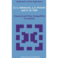 Classical and New Inequalities in Analysis [Paperback]