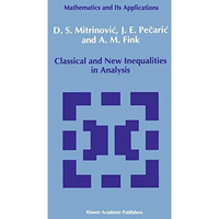 Classical and New Inequalities in Analysis [Hardcover]