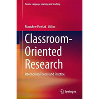 Classroom-Oriented Research: Reconciling Theory and Practice [Hardcover]