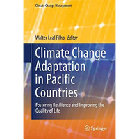 Climate Change Adaptation in Pacific Countries: Fostering Resilience and Improvi [Hardcover]