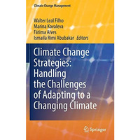 Climate Change Strategies: Handling the Challenges of Adapting to a Changing Cli [Hardcover]