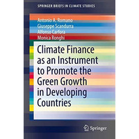 Climate Finance as an Instrument to Promote the Green Growth in Developing Count [Paperback]