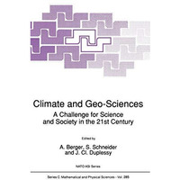 Climate and Geo-Sciences: A Challenge for Science and Society in the 21st Centur [Hardcover]