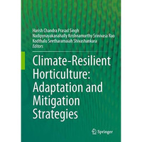 Climate-Resilient Horticulture: Adaptation and Mitigation Strategies [Hardcover]