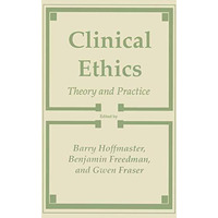 Clinical Ethics: Theory and Practice [Paperback]