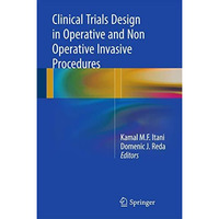 Clinical Trials Design in Operative and Non Operative Invasive Procedures [Hardcover]