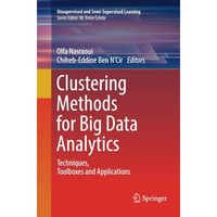 Clustering Methods for Big Data Analytics: Techniques, Toolboxes and Application [Paperback]