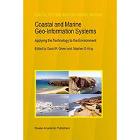 Coastal and Marine Geo-Information Systems: Applying the Technology to the Envir [Hardcover]