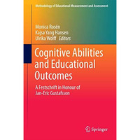 Cognitive Abilities and Educational Outcomes: A Festschrift in Honour of Jan-Eri [Hardcover]