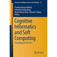 Cognitive Informatics and Soft Computing: Proceeding of CISC 2017 [Paperback]