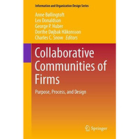 Collaborative Communities of Firms: Purpose, Process, and Design [Paperback]