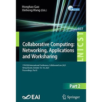 Collaborative Computing: Networking, Applications and Worksharing: 17th EAI Inte [Paperback]