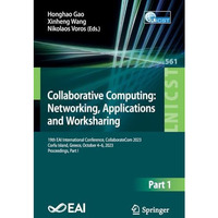 Collaborative Computing: Networking, Applications and Worksharing: 19th EAI Inte [Paperback]