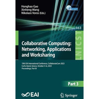 Collaborative Computing: Networking, Applications and Worksharing: 19th EAI Inte [Paperback]