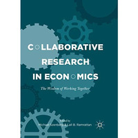 Collaborative Research in Economics: The Wisdom of Working Together [Paperback]