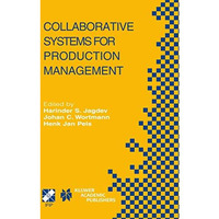 Collaborative Systems for Production Management: IFIP TC5 / WG5.7 Eighth Interna [Hardcover]