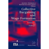 Collective Bargaining and Wage Formation: Performance and Challenges [Paperback]