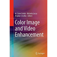 Color Image and Video Enhancement [Paperback]