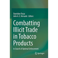 Combatting Illicit Trade in Tobacco Products: In Search of Optimal Enforcement [Paperback]