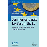 Common Corporate Tax Base in the EU: Impact on the Size of Tax Bases and Effecti [Paperback]