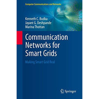 Communication Networks for Smart Grids: Making Smart Grid Real [Hardcover]