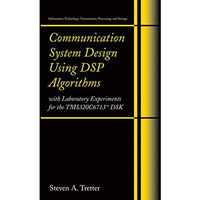 Communication System Design Using DSP Algorithms: With Laboratory Experiments fo [Paperback]