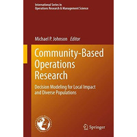 Community-Based Operations Research: Decision Modeling for Local Impact and Dive [Paperback]